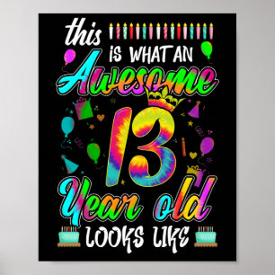 13th Birthday Awesome 13 Year Old Looks Like Poster