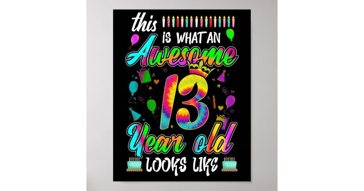 13th Birthday Awesome 13 Year Old Looks Like Poster Zazzle 13th-birthday-awesome-13-year-old-looks-like-poster-zazzle