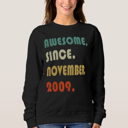 13th Birthday  Awesome Since November 2009 13 Year Sweatshirt