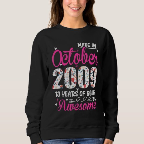 13th Birthday Awesome Since October 2009 Floral Sweatshirt