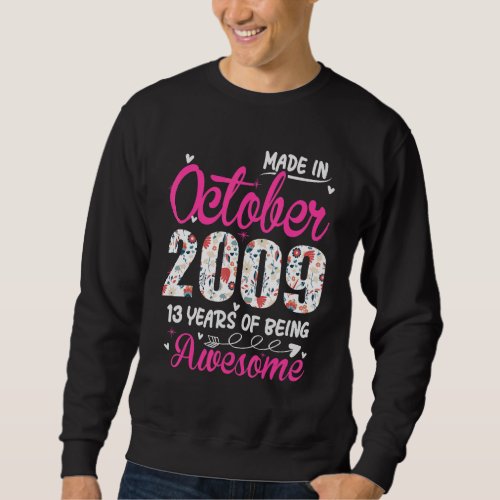 13th Birthday Awesome Since October 2009 Floral Sweatshirt