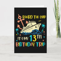 13th Birthday Cruise Trip Funny Nautical Vacation