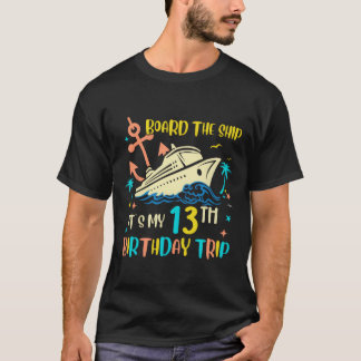13th Birthday Cruise Trip Funny Nautical Vacation  T-Shirt