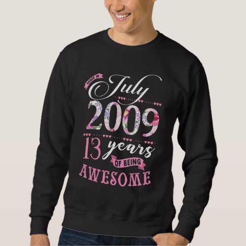 13th Birthday Floral  For Womens Born In July 2009 Sweatshirt