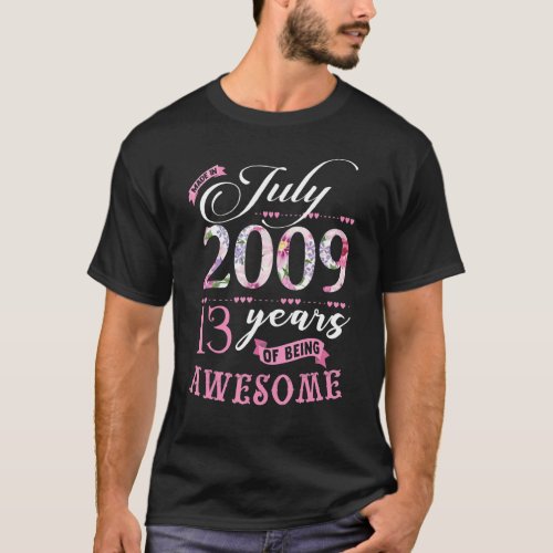 13th Birthday Floral  For Womens Born In July 2009 T_Shirt