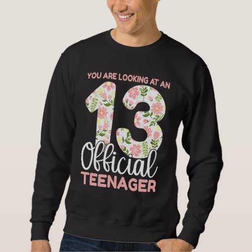 13th Birthday Girls 13 Years Floral Teenager Birth Sweatshirt