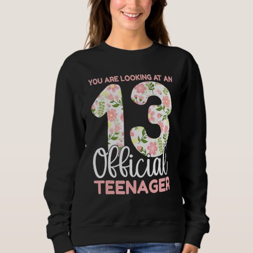 13th Birthday Girls 13 Years Floral Teenager Birth Sweatshirt