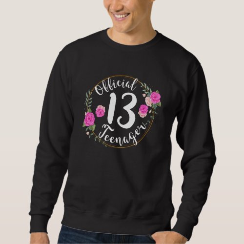 13th birthday official teenager 13 years old sweatshirt