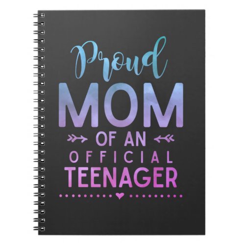 13th Birthday Proud Mom of an Official Teenager Notebook