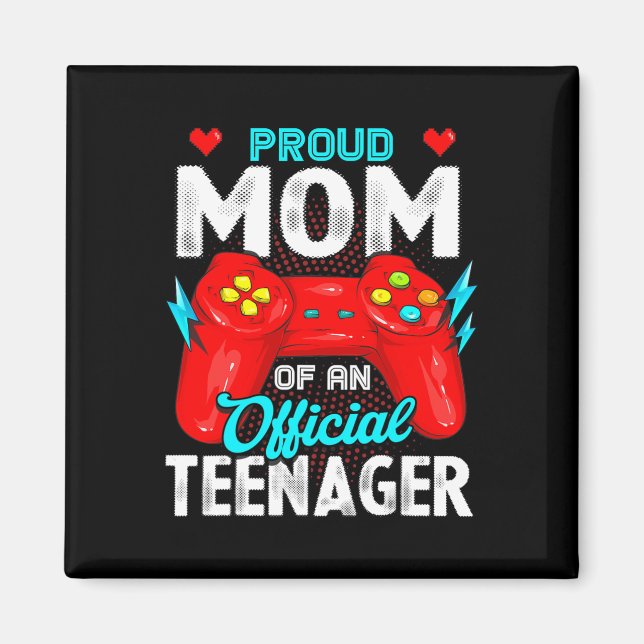 13th Birthday Proud Mom Official Teenager Video Ga Magnet (Front)