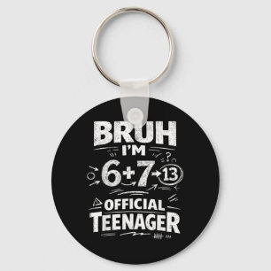 13th Birthday Shirt Funny Meme 6 7 Birthday 13 for Keychain