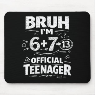 13th birthday shirt funny meme 6 7 birthday 13 for mouse pad