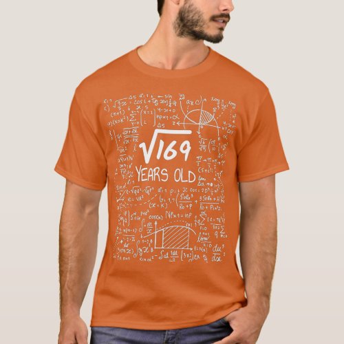13th Birthday Square Root of 169 13 Years Old  T_Shirt