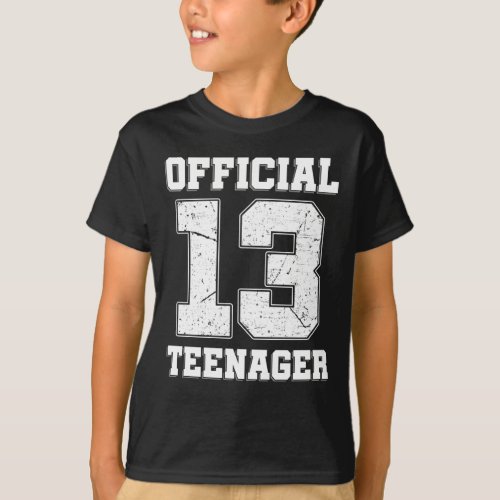 13th Birthday Thirteen Years Old Official Teenager T_Shirt
