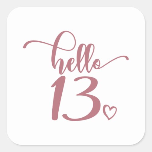 13th Birthday Women Hello 13 Cute 13 Years Old Square Sticker