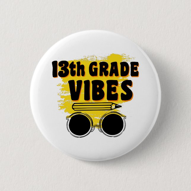 13th Grade Vibes Shirt Back To School First Day Button (Front)