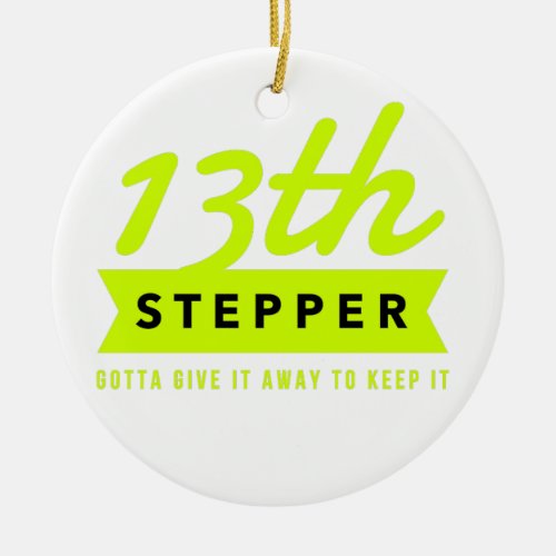 13th Step Sobriety Fellowship Recovery Ceramic Ornament