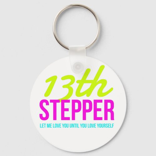 13th Step Sobriety Fellowship Recovery Keychain