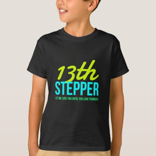 13th Step Sobriety Fellowship Recovery T_Shirt