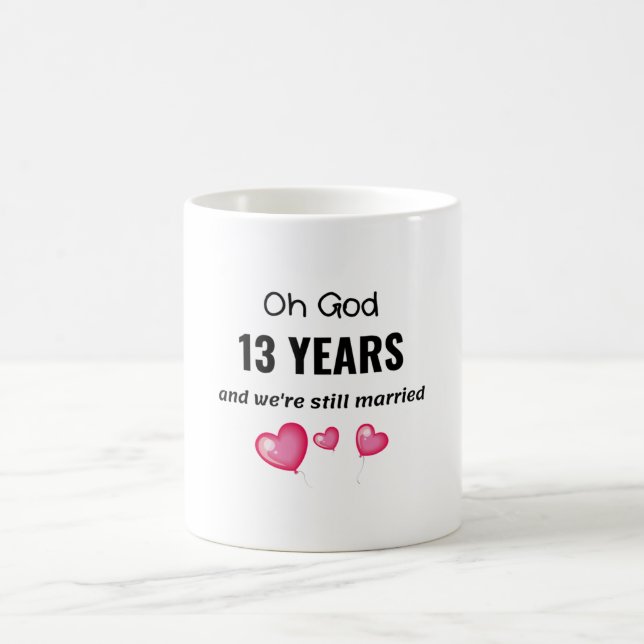 13th Wedding Anniversary Funny Gift for Him or Her Coffee Mug (Center)