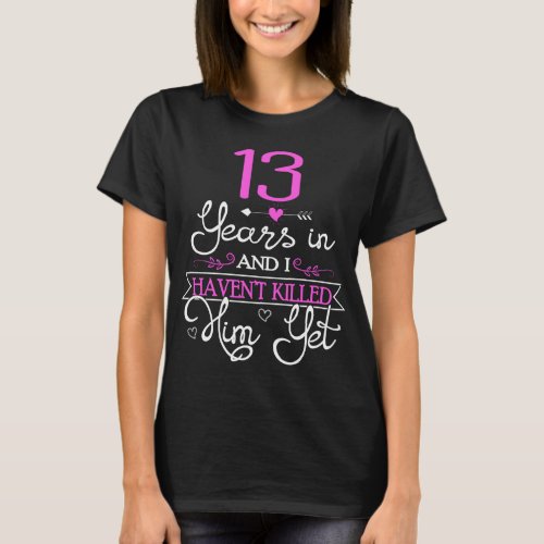 13th Wedding Anniversary Gift For Wife Ideas T_Shirt