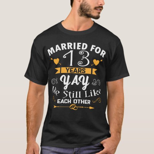 13th Wedding Anniversary Married For 13 Years T_Shirt