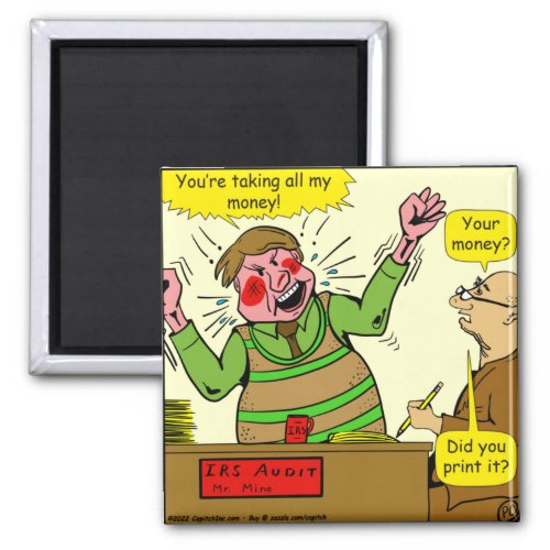 1401 You Print The Money Accounting Cartoon Magnet