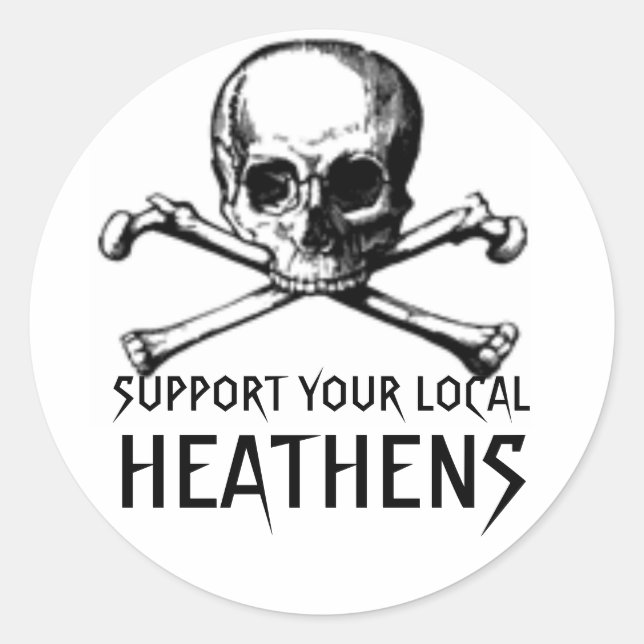 1435899991_l, SUPPORT YOUR LOCAL, HEATHENS Classic Round Sticker (Front)