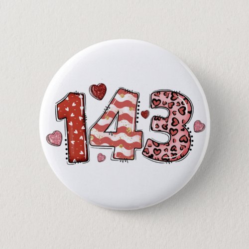 143 I Love You Valentines Button