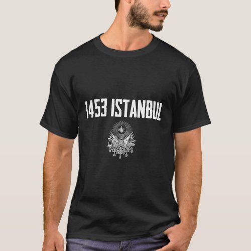 1453 Fetih Istanbul Osmanli Bayragi Ottoman T_Shirt