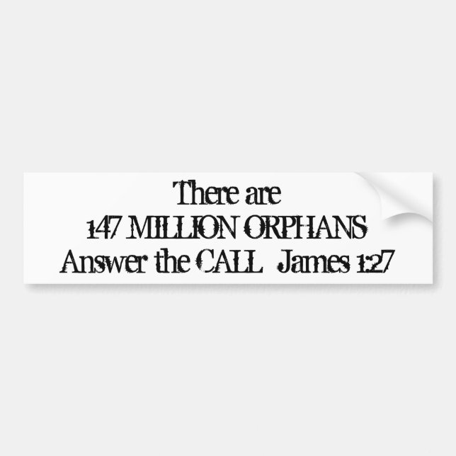 147 Million Orphans Bumper Sticker (Front)