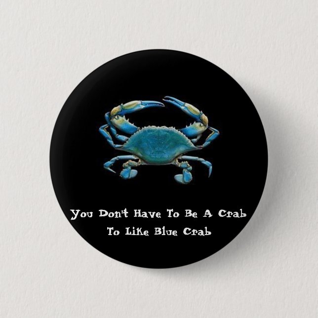 148a_1, You Don't Have To Be A Crab, To Like Bl... Button (Front)