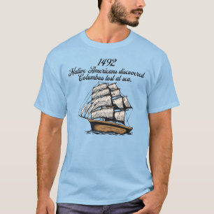 1492 Columbus discovered lost at sea T-Shirt