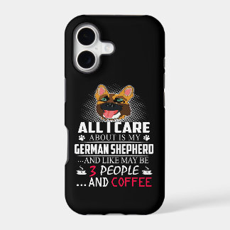 14 All I Care About Is My German Shepherd And Like iPhone 17 Case