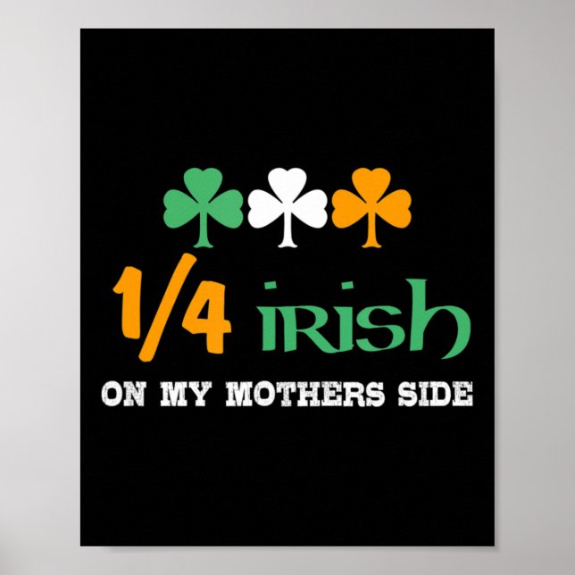 14 Irish on my mothers side   Poster (Front)