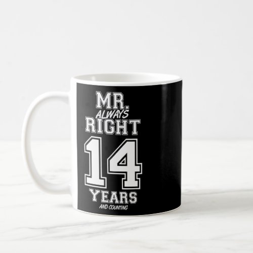 14 Years Being Mr Always Right Funny Couples Anniv Coffee Mug