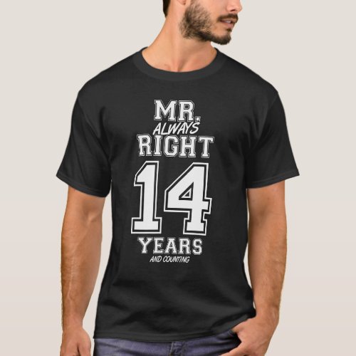 14 Years Being Mr Always Right Funny Couples Anniv T_Shirt