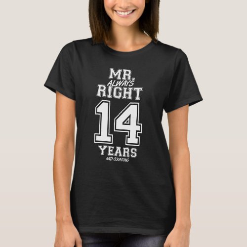 14 Years Being Mr Always Right Funny Couples Anniv T_Shirt