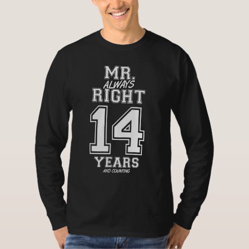 14 Years Being Mr Always Right Funny Couples Anniv T_Shirt