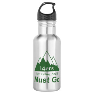 14ers Are Calling And I Must Go Stainless Steel Water Bottle
