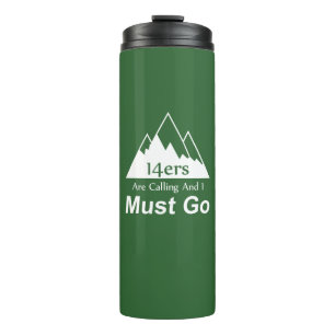 14ers Are Calling And I Must Go Thermal Tumbler