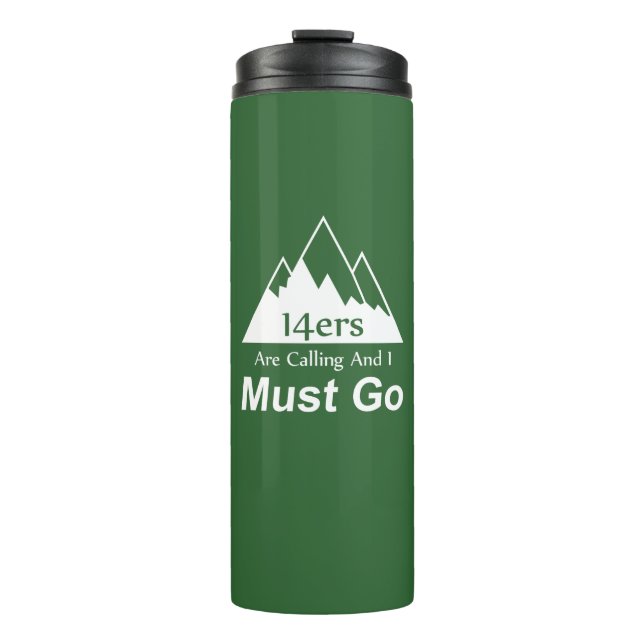 14ers Are Calling And I Must Go Thermal Tumbler (Front)