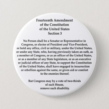 14th Amendment Section 3 Button by imeanit at Zazzle