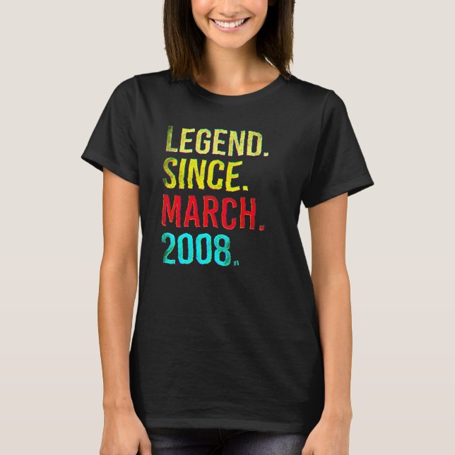 14th Birthday  14 Year Old Legend Since March 2008 T-Shirt (Front)