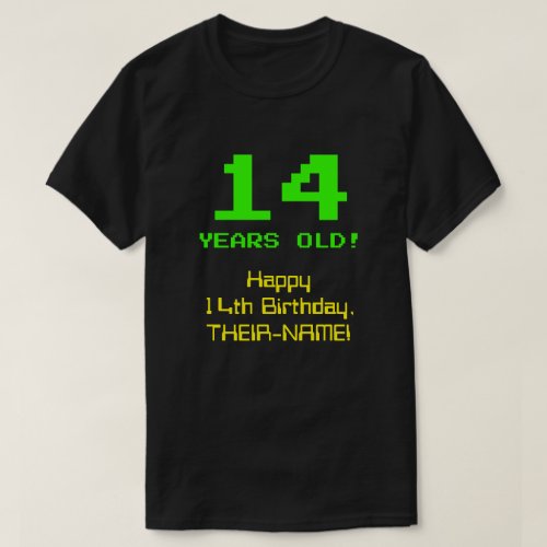 14th Birthday Fun 8_Bit Look Nerdy  Geeky 14 T_Shirt