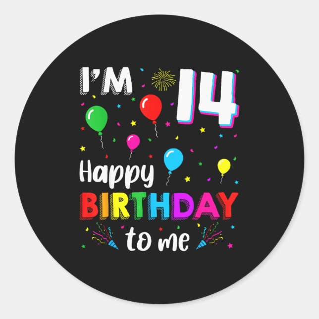 14th Birthday I'm 14 Happy Birthday To Me 14 Years Classic Round Sticker (Front)