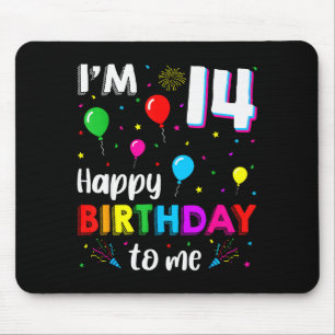 14th Birthday I'm 14 Happy Birthday To Me 14 Years Mouse Pad