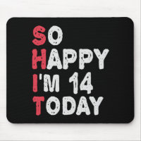 14th Birthday So Happy I'm 14 Today Gift Funny