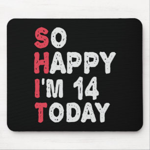 14th Birthday So Happy I'm 14 Today Gift Funny Mouse Pad