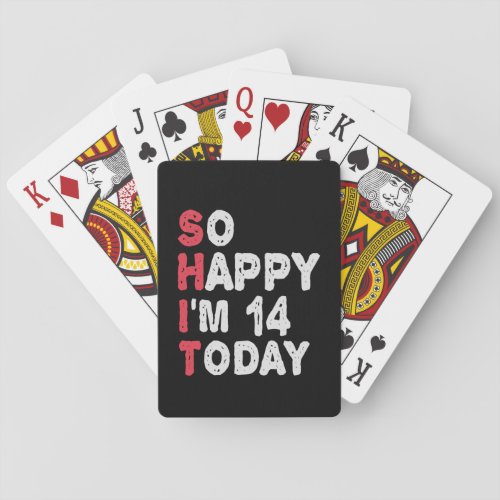 14th Birthday So Happy Im 14 Today Gift Funny Playing Cards